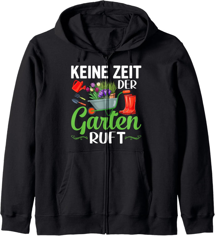 Keine Zeit der Garten ruft Gärtnerin Garten Spruch Kapuzenjacke