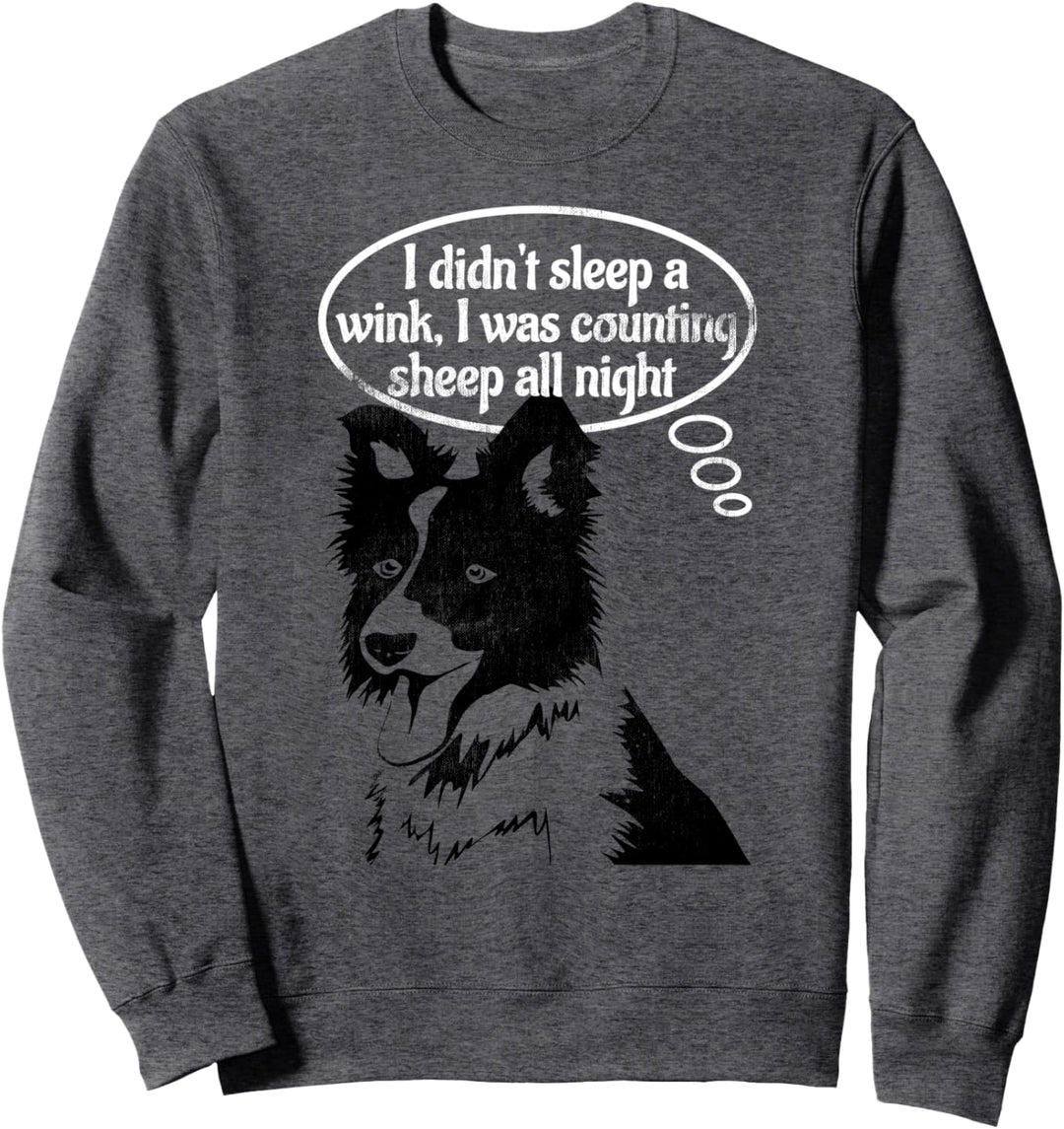 Die ganze Nacht Schafe zählen Border Collie-Schäferhund Sweatshirt