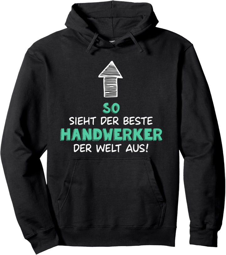 So sieht der beste Handwerker aus Bastler Tüftler Geschenk Pullover Hoodie