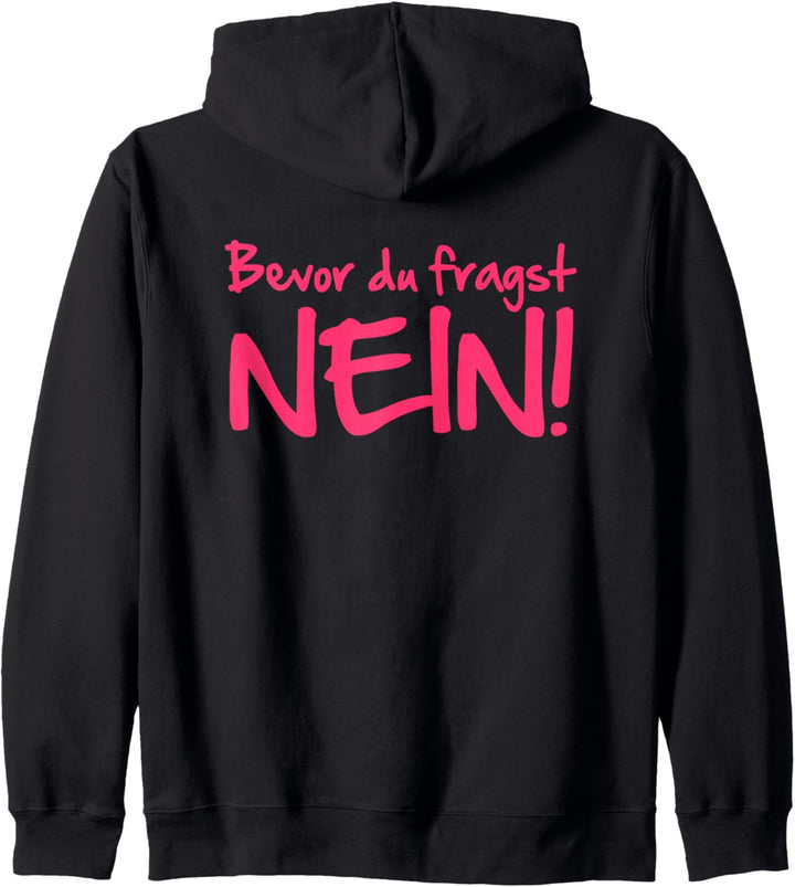 Backprint Bevor du fragst Nein Kapuzenjacke