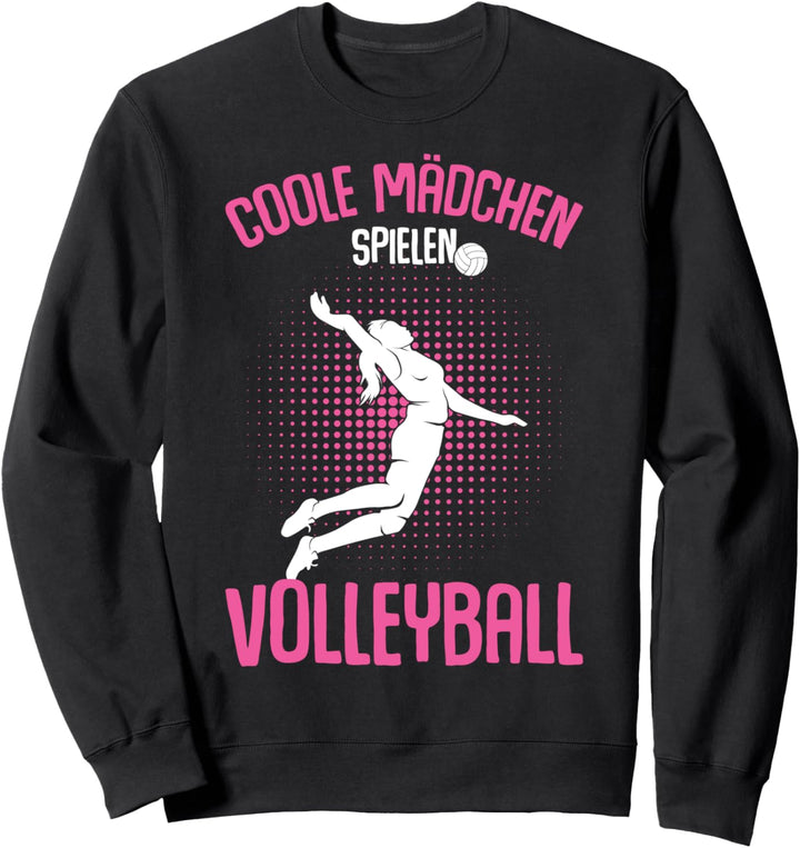 Coole Mädchen spielen Volleyball Volleyballerin Sweatshirt