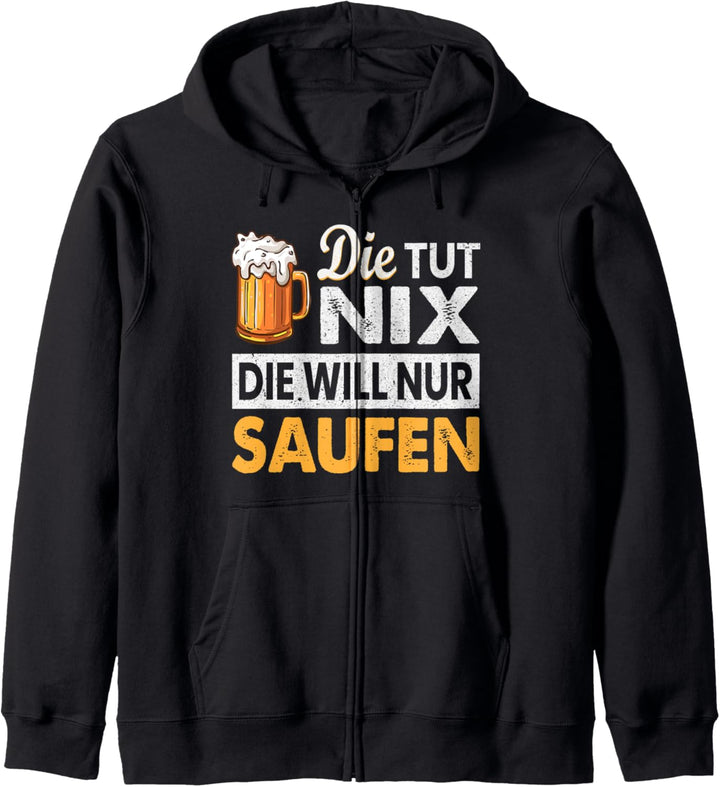 Die tut nix die will nur Bier Saufen Kapuzenjacke