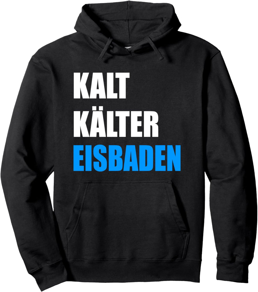 Kalt Kälter Eisbaden Winterbaden Eisschwimmen Pullover Hoodie