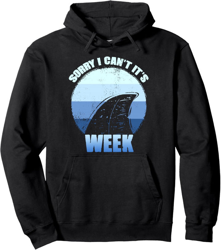 Sorry i can't it's Week Funny Shark Gift T-Shirt Pullover Hoodie
