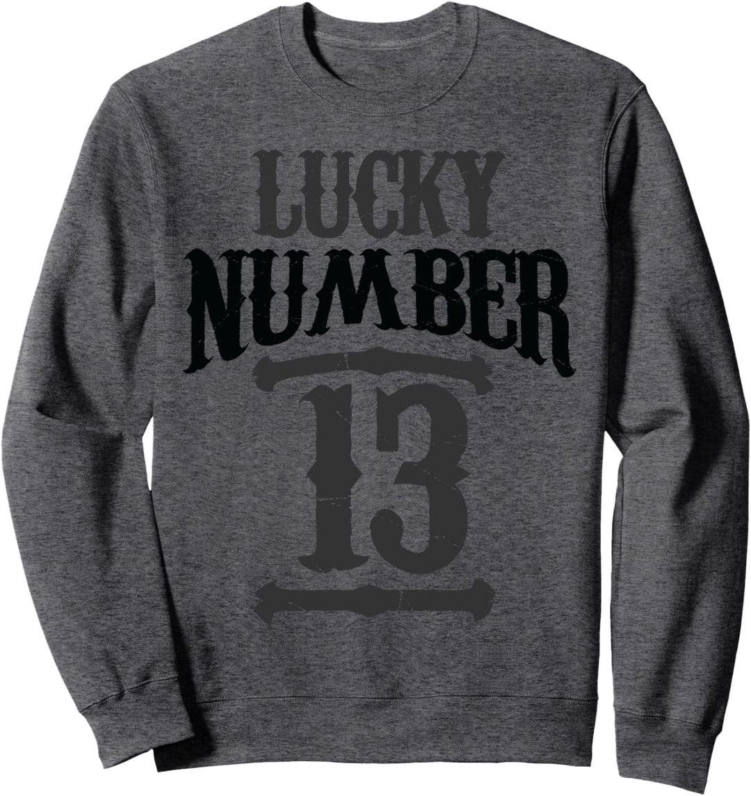 Lucky Number 13 Shirt - Lustiges 13th thirteen T-Shirt Sweatshirt