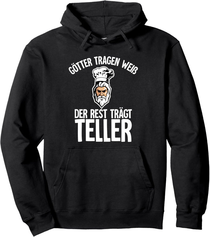 Götter tragen weiss - der Rest trägt Teller I Koch Köchin Pullover Hoodie