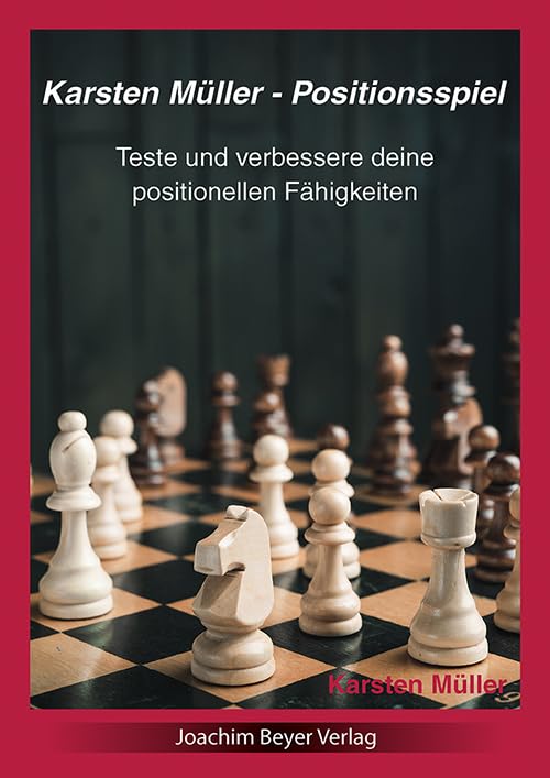 Karsten Müller - Positionsspiel: Teste und verbessere deine positionellen Fähigkeiten, Gebundenes Bu