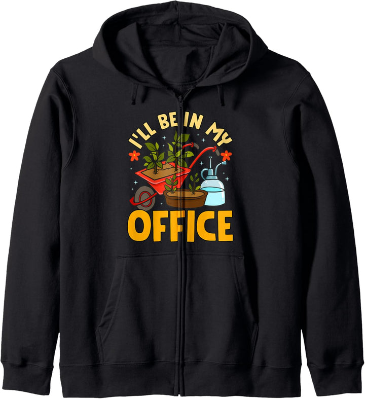 I'll Be In My Office Garden Funny Gardener Gardening Shirt Kapuzenjacke