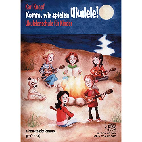 Komm, wir spielen Ukulele! Band 1. Mit CD: Ukulelenschule für Kinder. In internationaler Stimmung (g