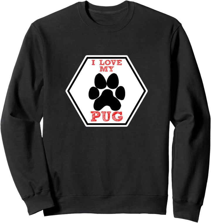 Mops Hund PUG I love my PUG Dog Puppy Heart Paw Outfit Sweatshirt