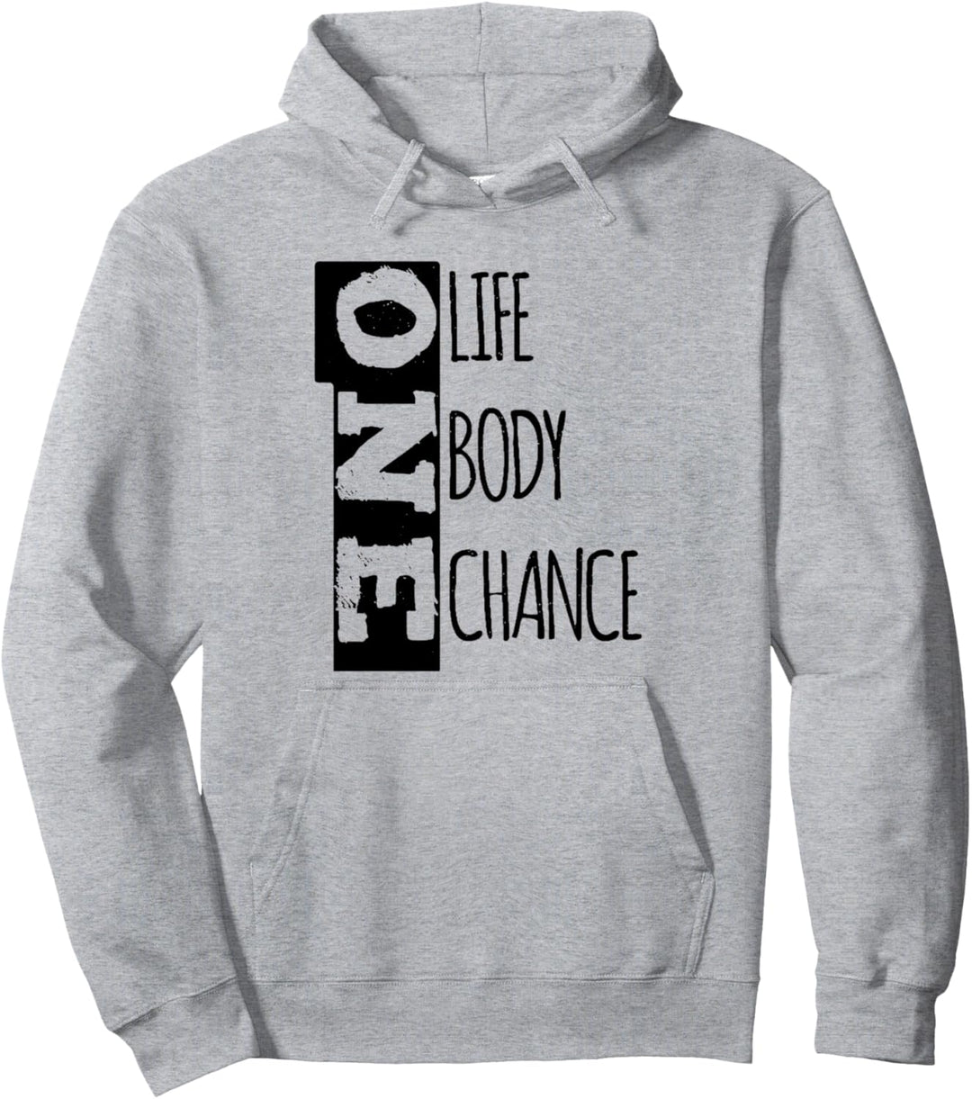 Work Out Funny Workout Motivational One Life Body Chance Pullover Hoodie