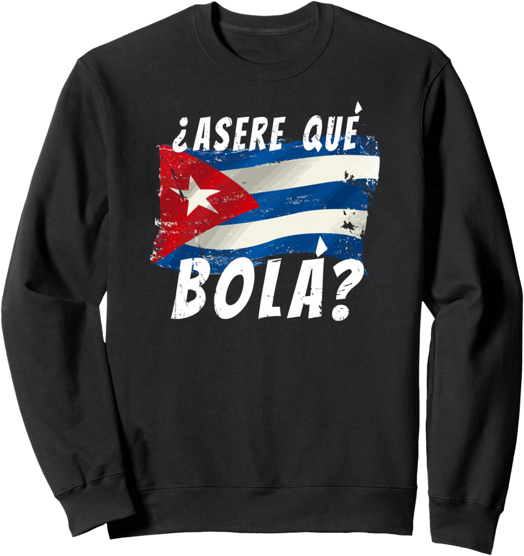 Cuban Flag Funny Cuba Miami Saying Spanish Greeting t-shirt Sweatshirt