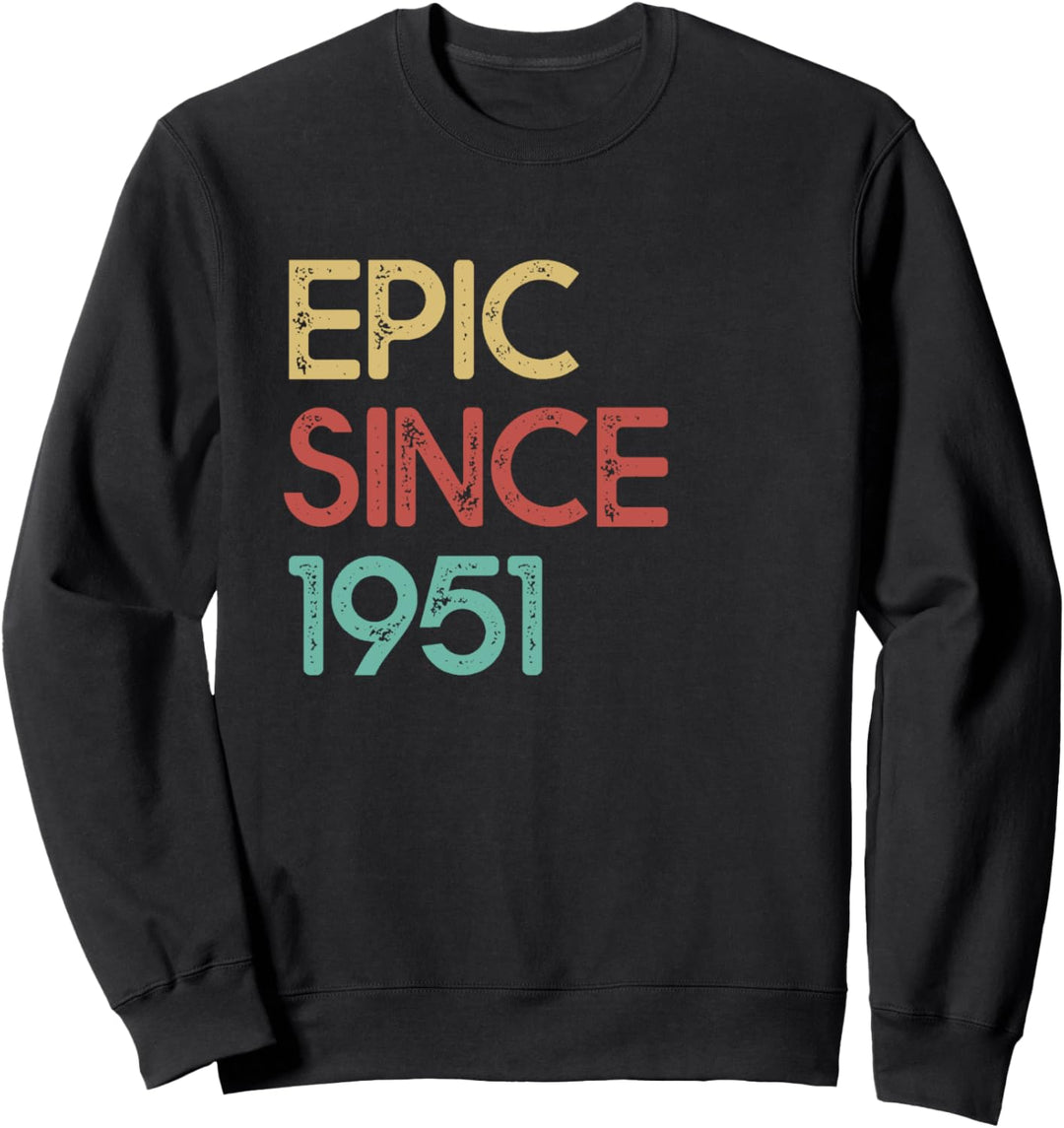 Epic Since 1951 70. Geburtstag Lustig Geschenk Vintage 1951 Sweatshirt