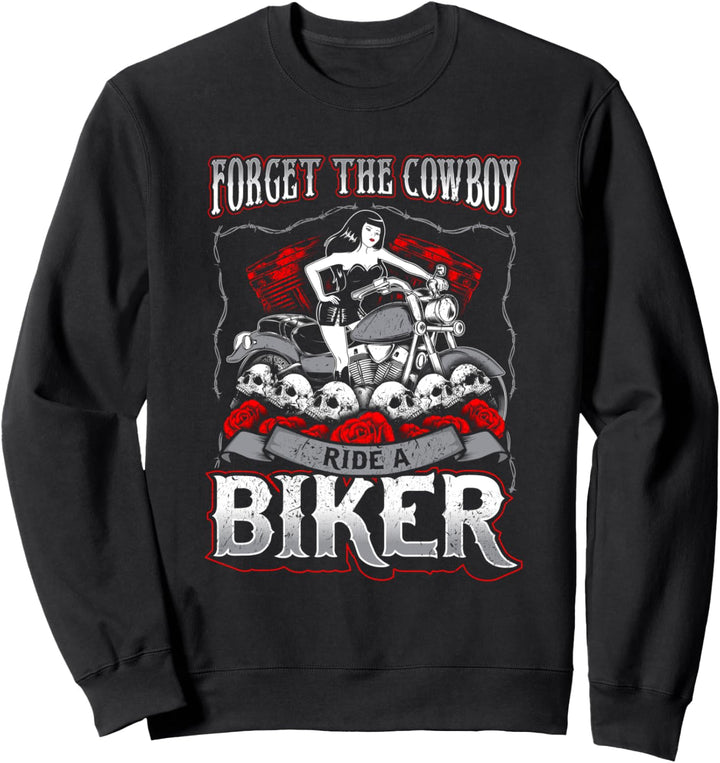 Vergessen Sie den Cowboy Ride A Biker Women Motorcycle Sweatshirt
