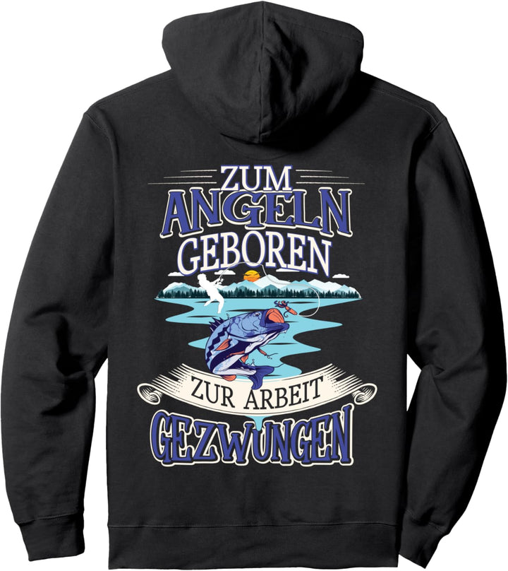 Anglerspruch Zum Angeln Geboren Zur Arbeit Gezwungen Angel Pullover Hoodie