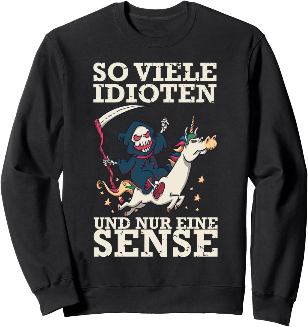 So Viele Idioten Und Nur Eine Sense - Halloween Sweatshirt