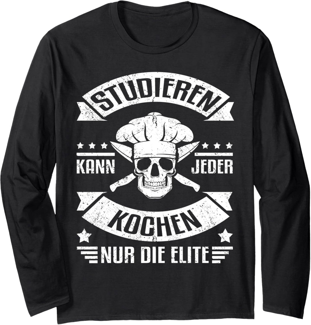 Studieren kann jeder, kochen nur die Elite - Lustiges Köche Langarmshirt