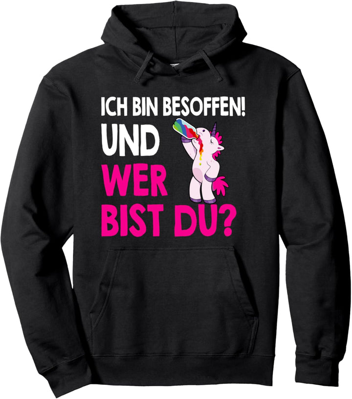 Ich bin besoffen und wer bist du Einhorn Biermarke Pullover Hoodie
