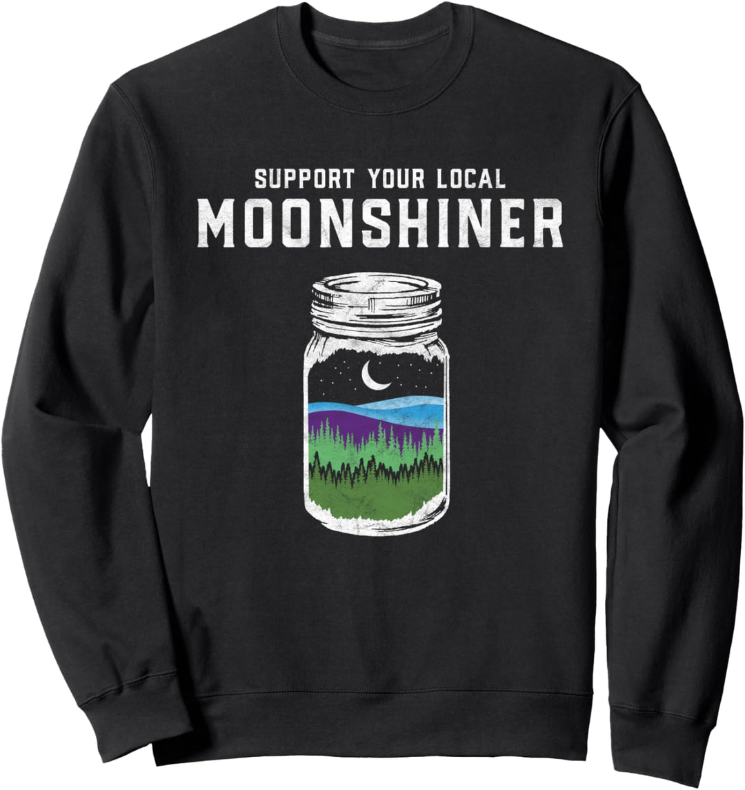 Support Your Local Moonshiner Funny Moonshine Jar Sweatshirt
