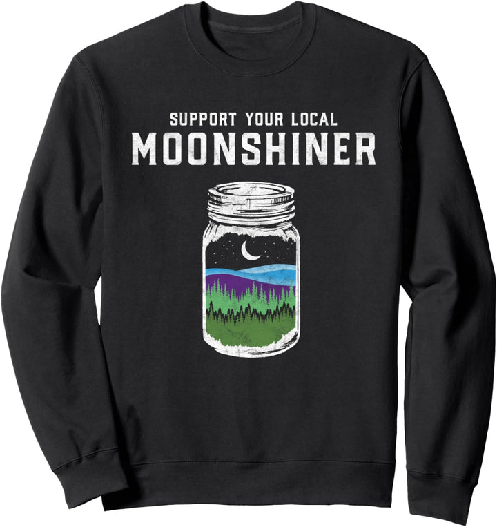 Support Your Local Moonshiner Funny Moonshine Jar Sweatshirt