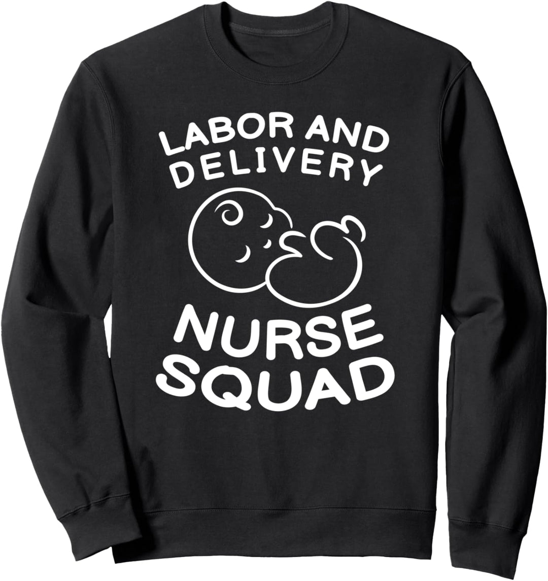 Labor and Delivery Nurse Squad Pediatrician Pedriatic Gift Sweatshirt