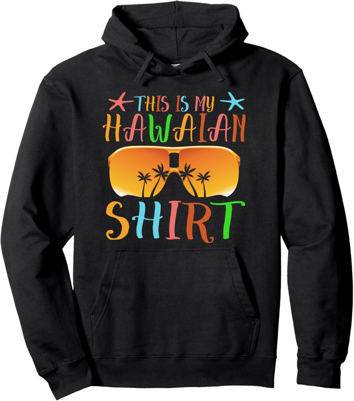 Das Ist Mein Hawaiihemd Tropical Luau Party Hawaii Pullover Hoodie
