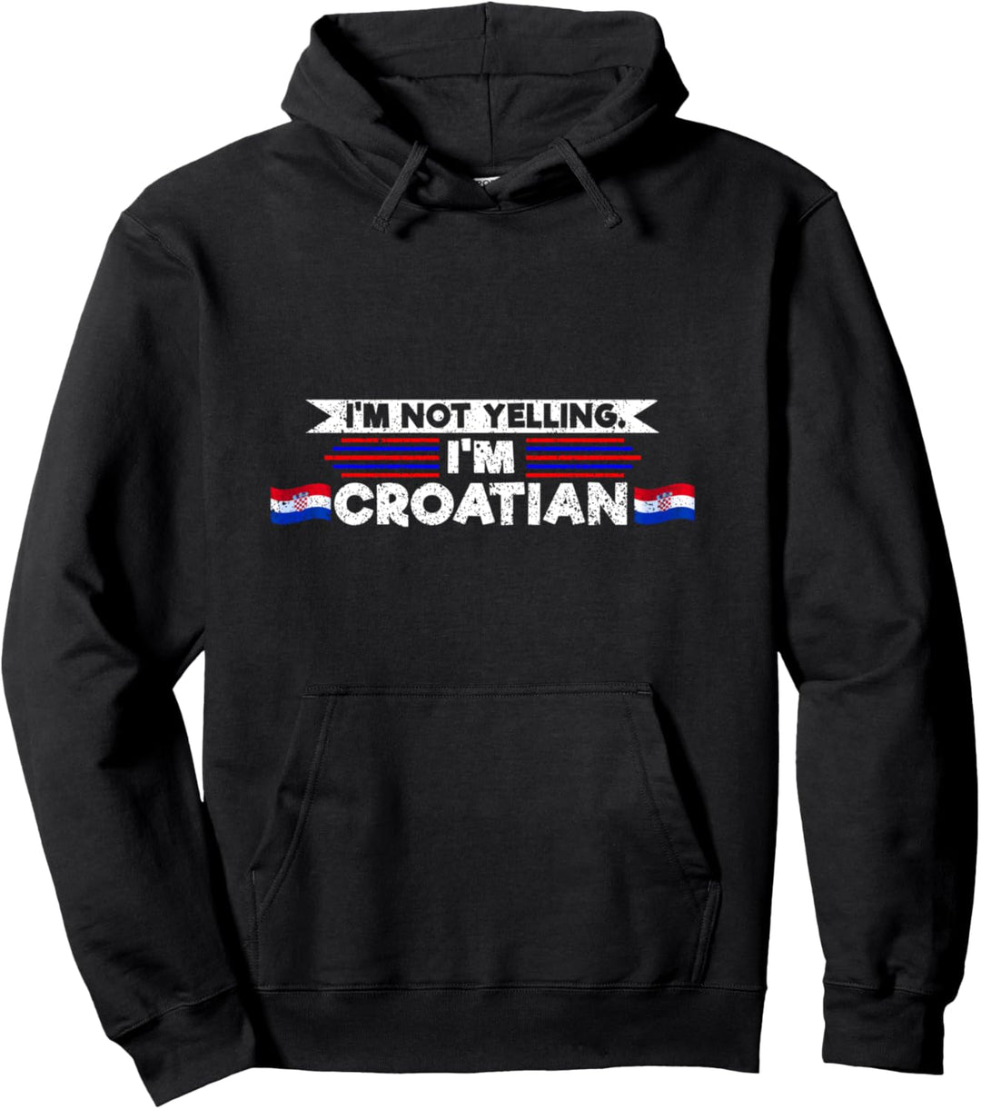 Ich schreie nicht, ich bin Kroatien Pullover Hoodie