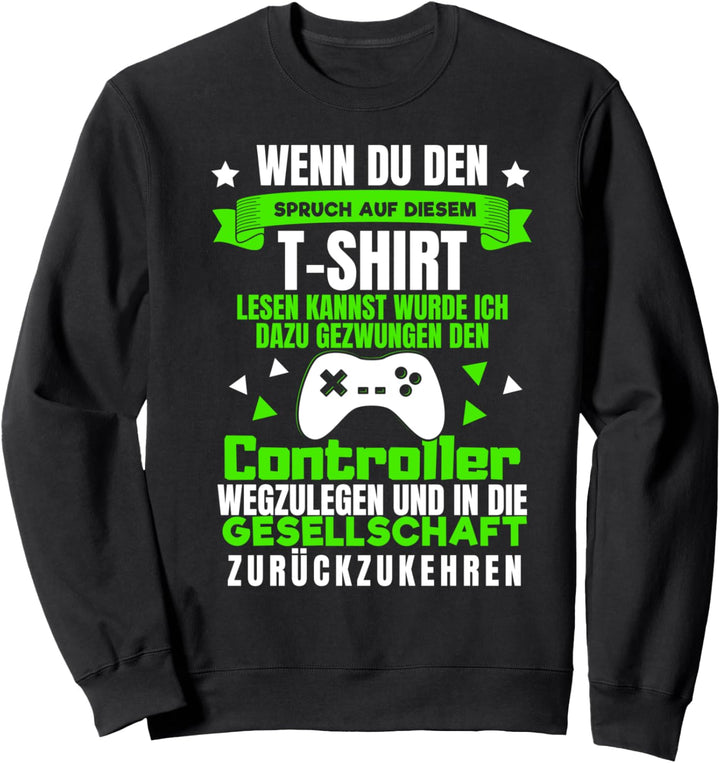 Gamer Zocker Games PC Gesellschaft Lustiges Gaming Spruch Sweatshirt