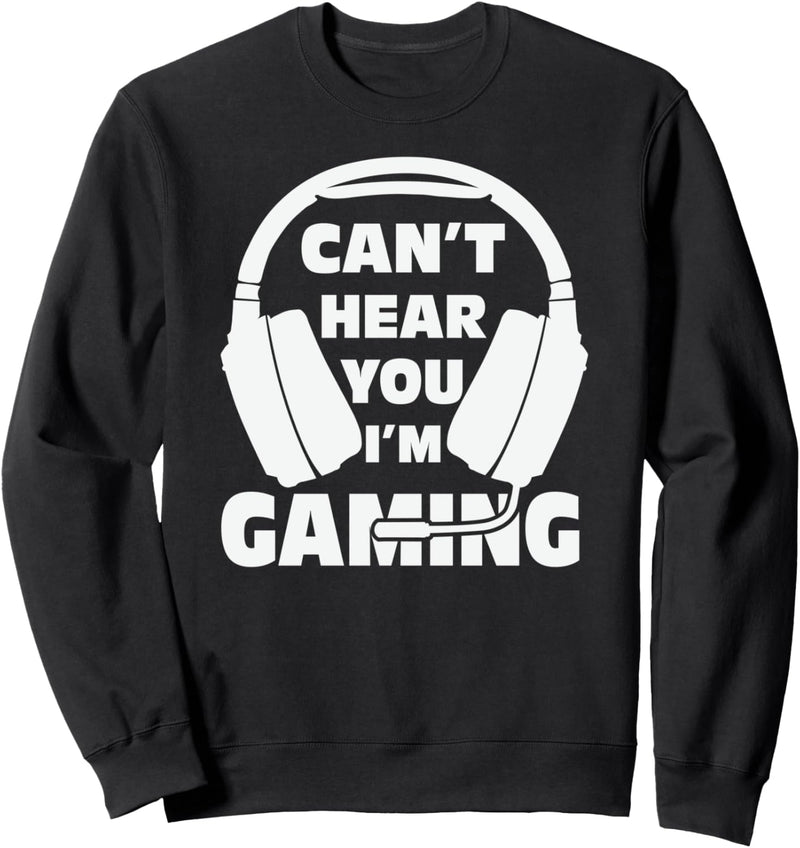 Ich kann Sie nicht hören, im Gaming-Kopfhörer Lustiger Sweatshirt