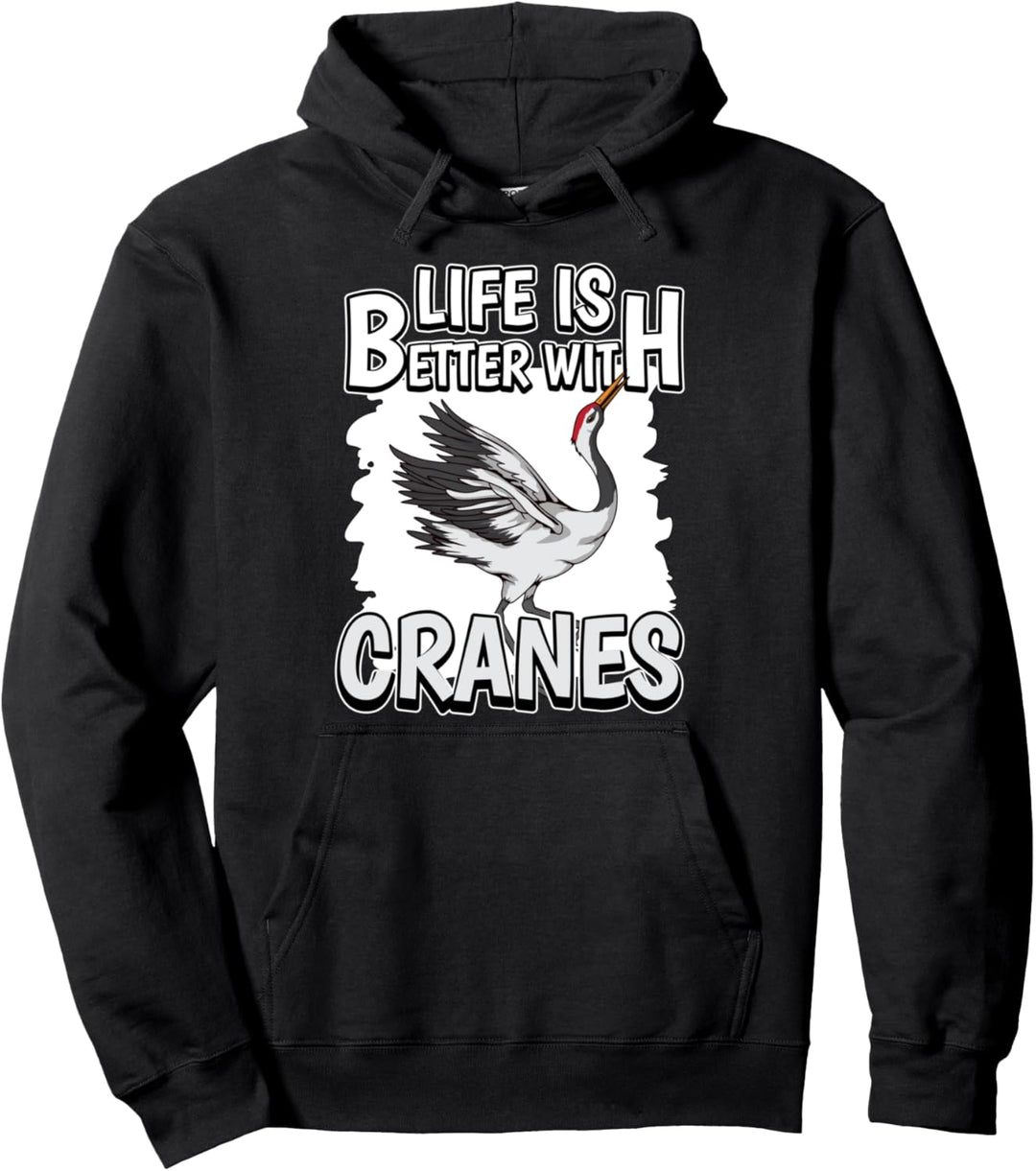 Life Is Better With Cranes Kranich Pullover Hoodie