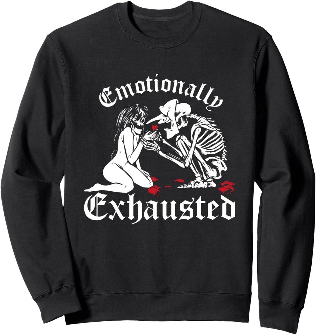 Emo Goth Emotionally Exhausted Gothic Okkult Sweatshirt
