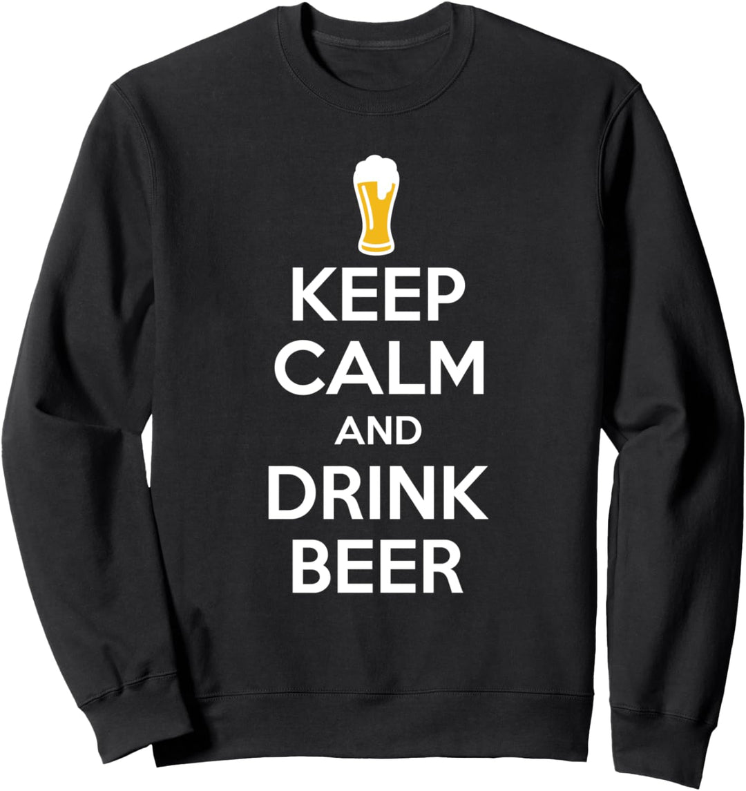 Keep Calm and Drink Beer Sweatshirt