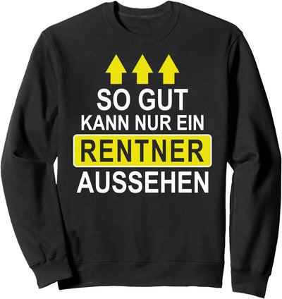 Rentner Lustige Sprüche Ruhestand Rente Geschenk Sweatshirt