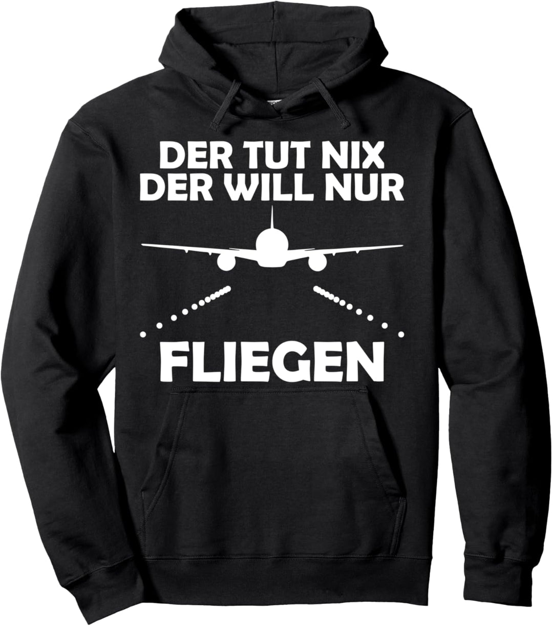 Der tut nix - der will nur Fliegen Pullover Hoodie
