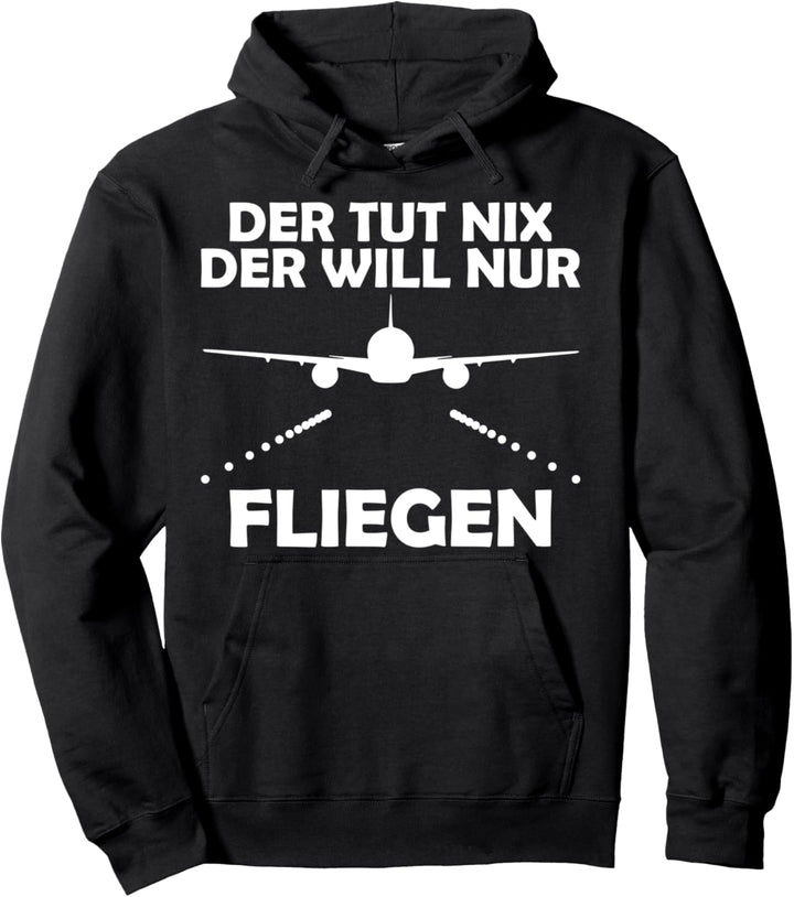 Der tut nix - der will nur Fliegen Pullover Hoodie