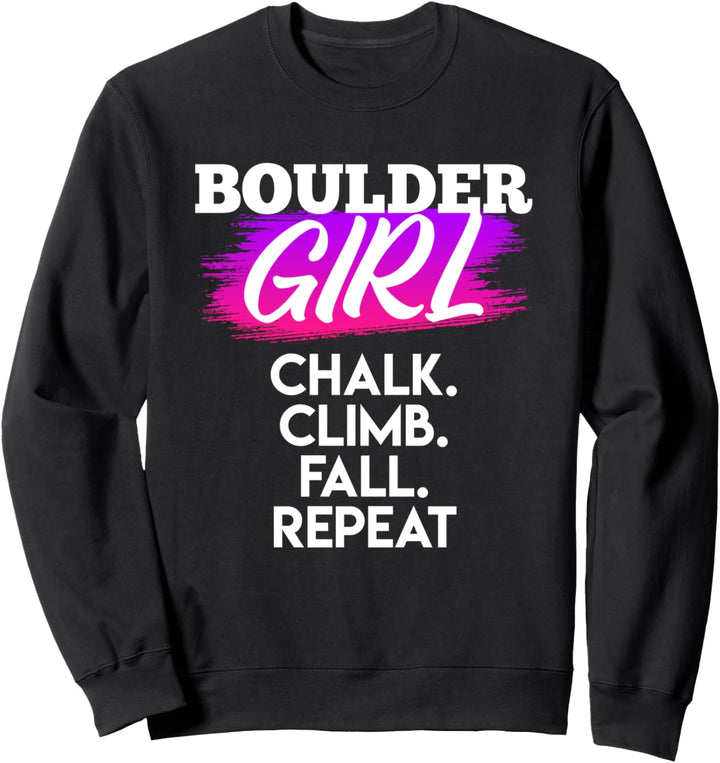 Kletter Spruch Boulder Girl Chalk Climb Fall Bouldern Sweatshirt