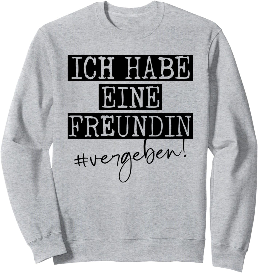 Ich Hab Eine Freundin Sweatshirt