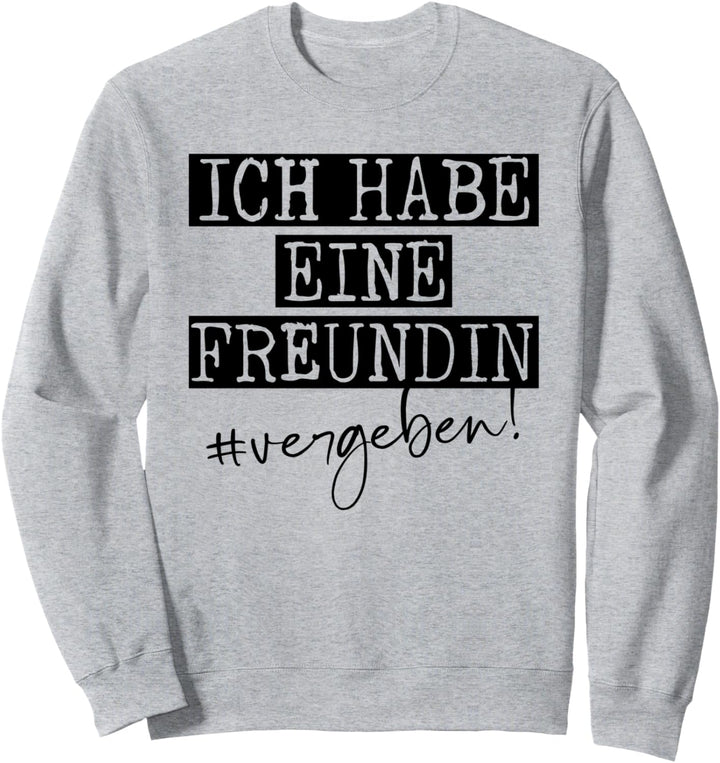 Ich Hab Eine Freundin Sweatshirt