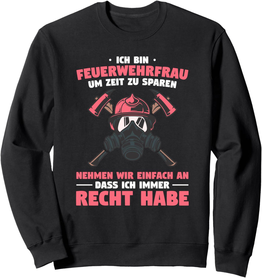 Ich bin Feuerwehrfrau für Feuerwehrfrauen Sweatshirt