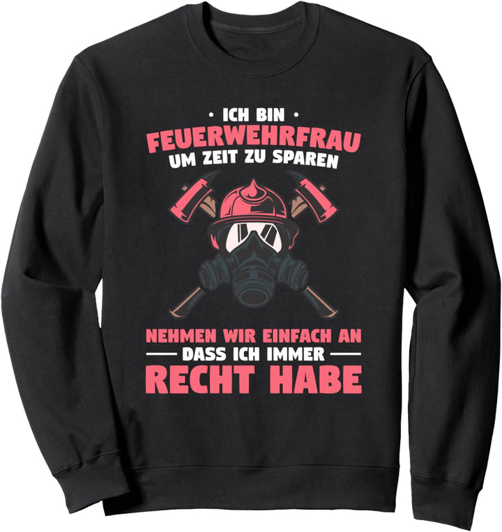 Ich bin Feuerwehrfrau für Feuerwehrfrauen Sweatshirt