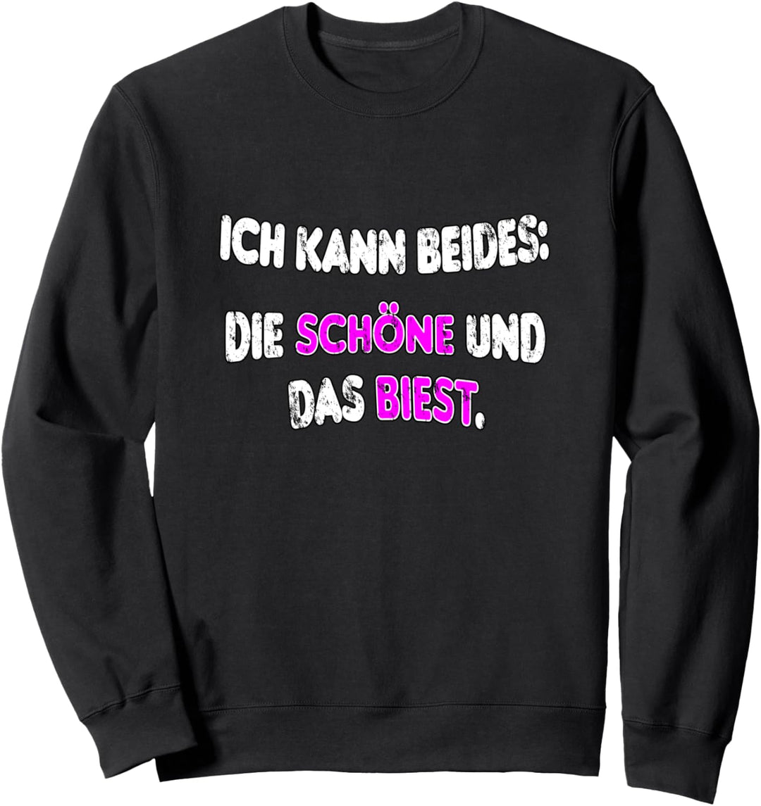Ich kann beides Die Schöne, und das Biest - funny Spruch Sweatshirt