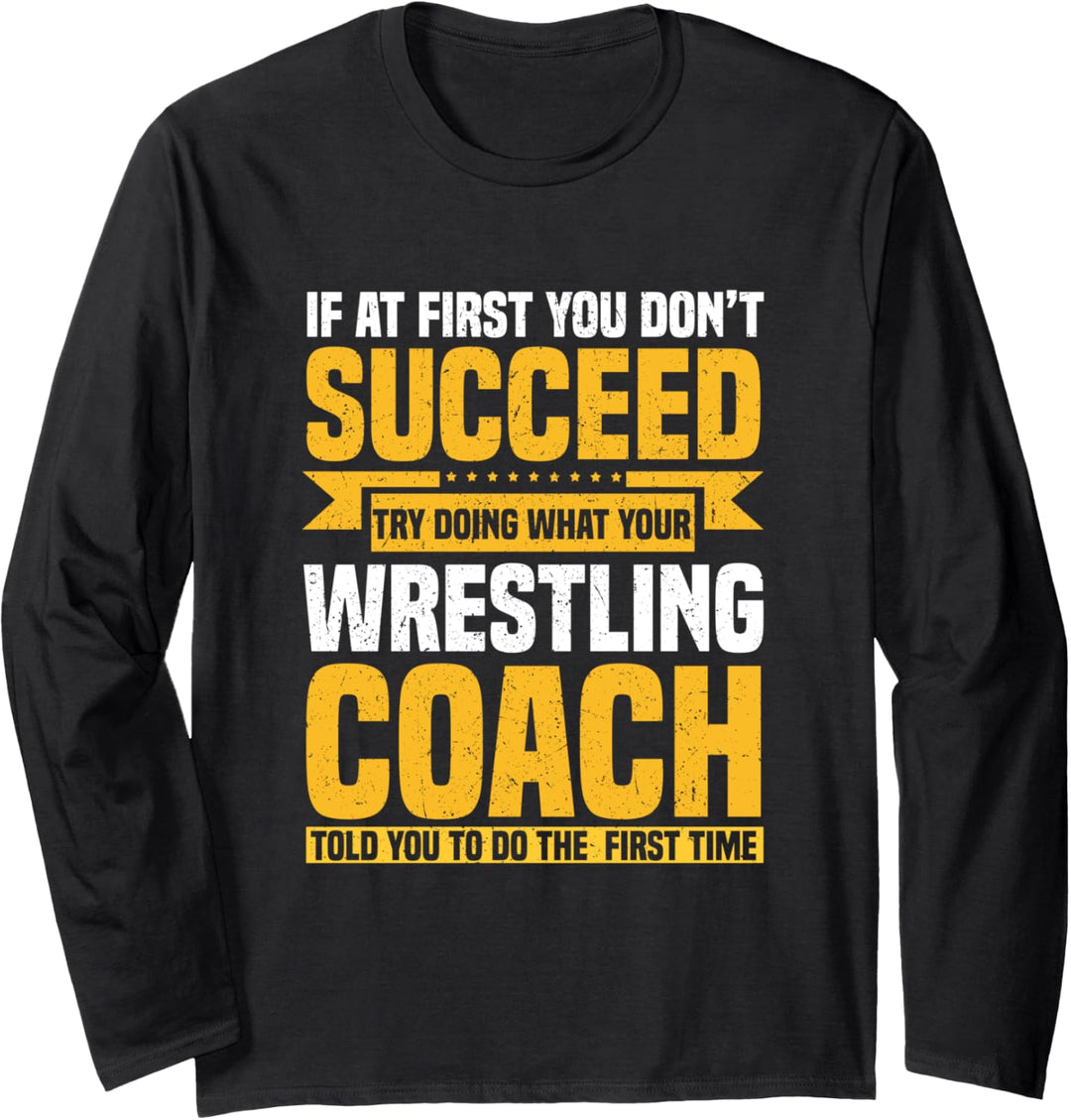 Versuchen Sie, was Ihr Wrestling-Trainer Ihnen erzählt hat, cool zu sein. Langarmshirt