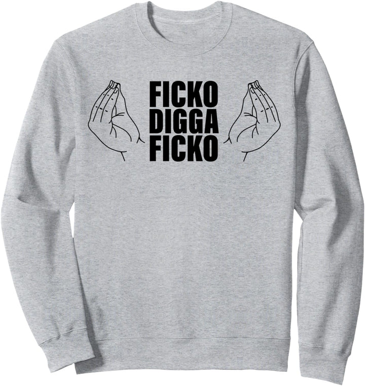 Ficko Digga Ficko Meme Handzeichen Italienische Geste Sweatshirt