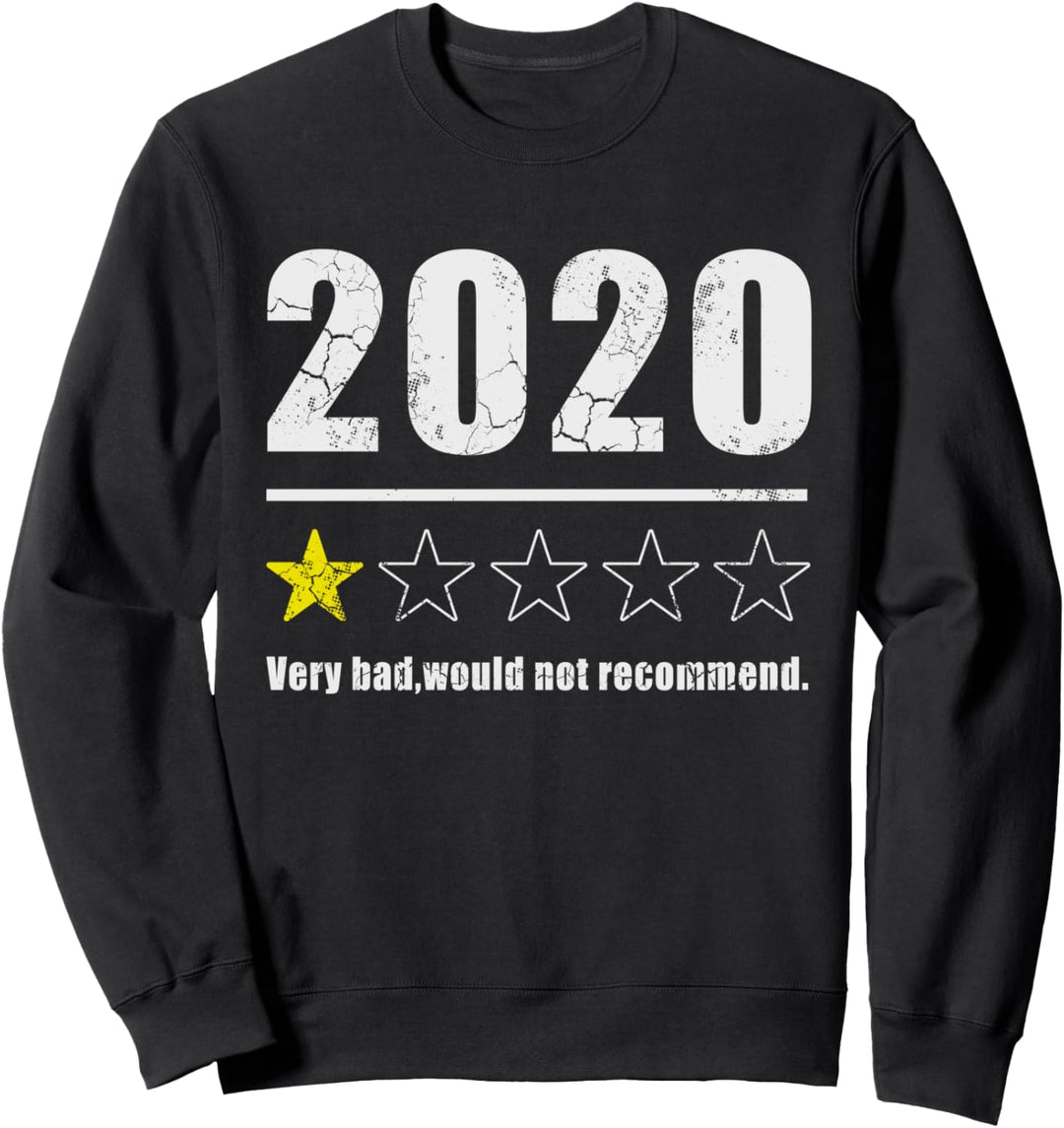 1 Star Rating 2020 Year Review Very Bad Would Not Recommend Sweatshirt