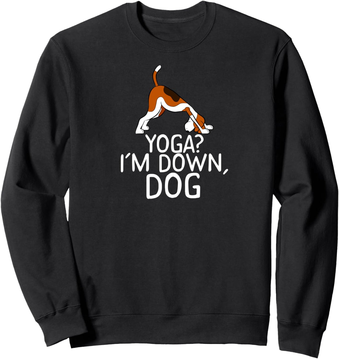YOGA? ICH BIN UNTEN, HUND Beagle Hund Yoga Pose Yogi Meme Sweatshirt