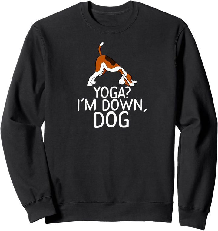 YOGA? ICH BIN UNTEN, HUND Beagle Hund Yoga Pose Yogi Meme Sweatshirt