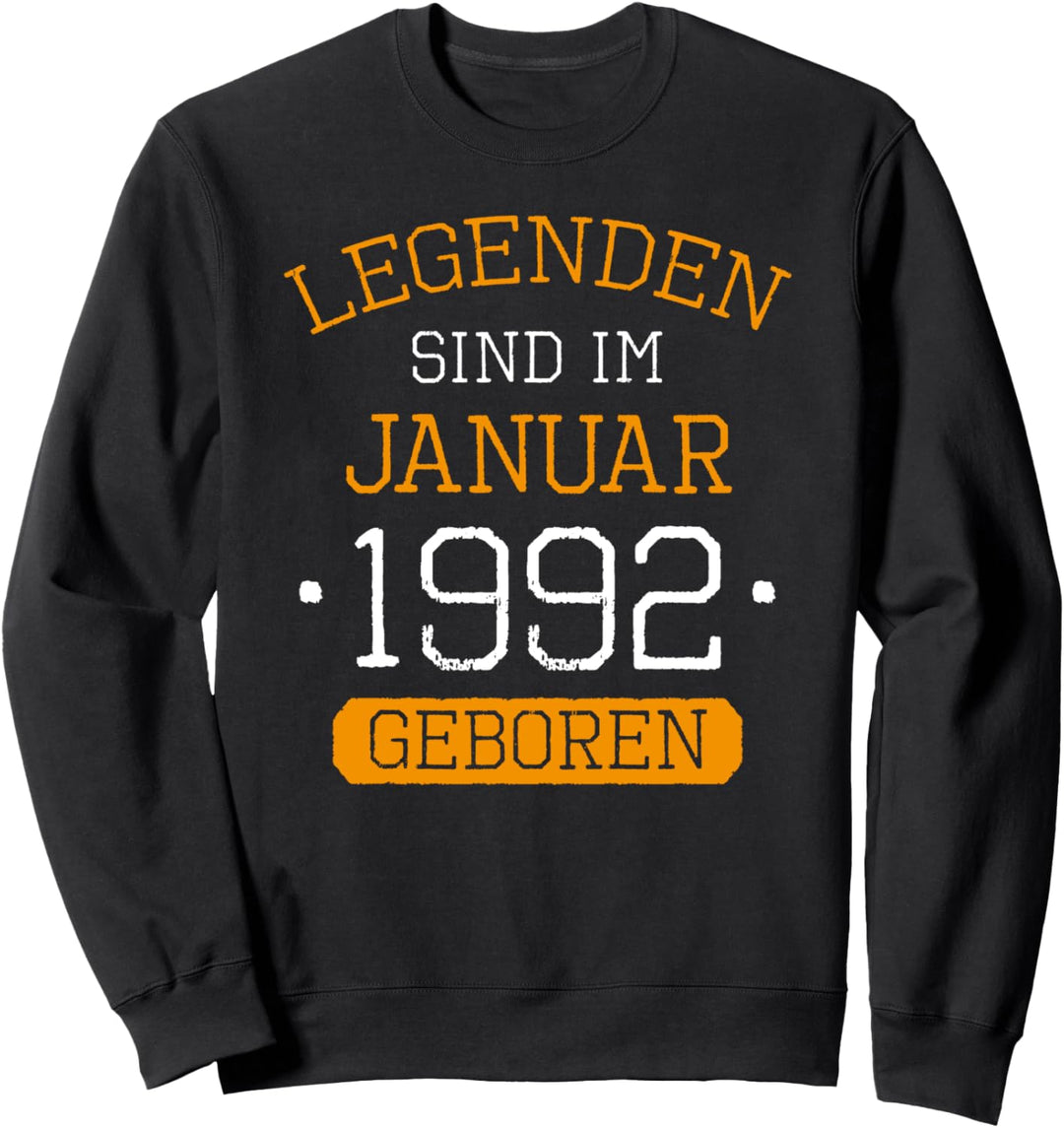 Legenden Sind Im Januar 1992 Geboren Geburtstag Jahrgang Sweatshirt