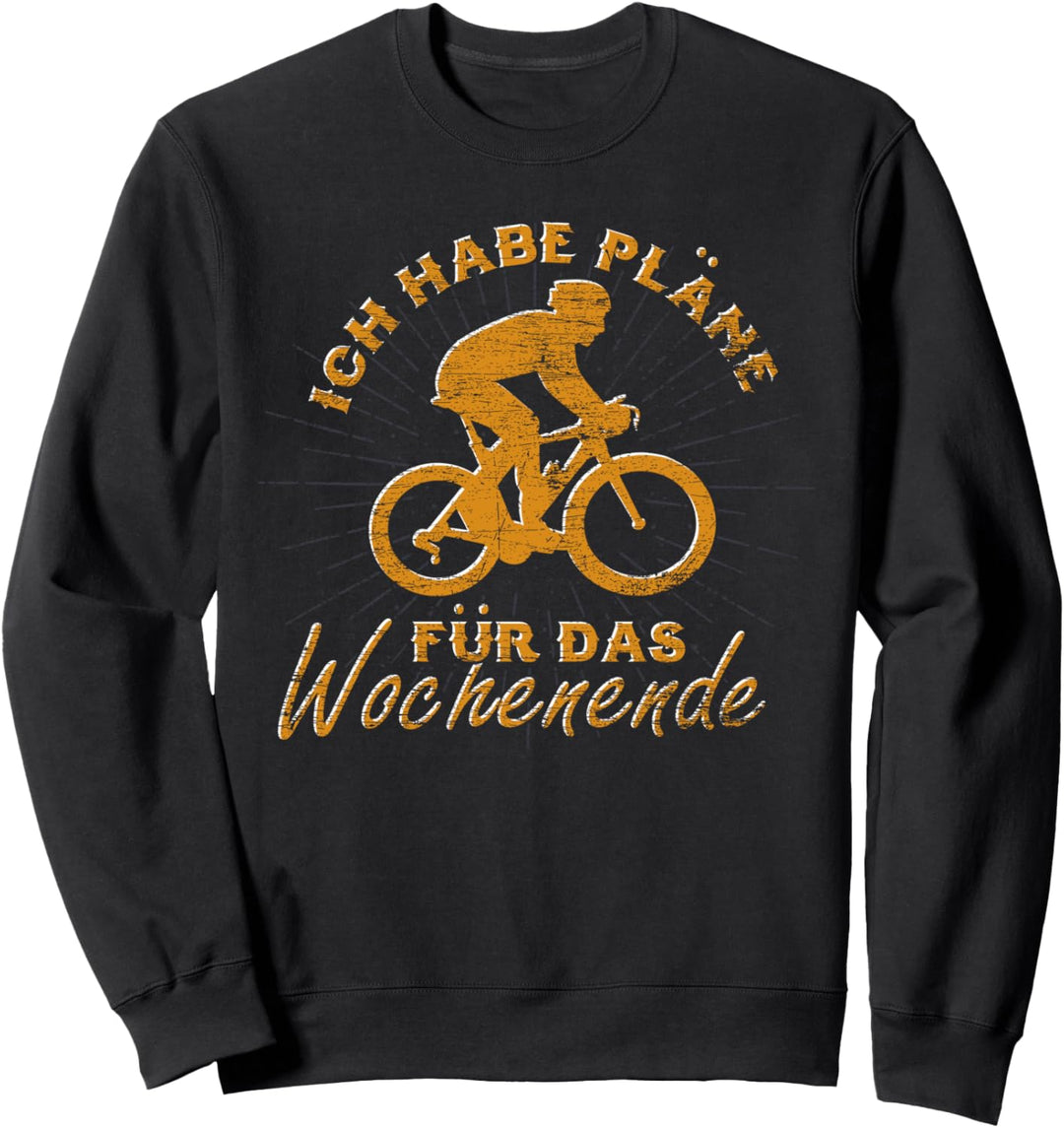 Ich habe Pläne für das Wochenende Rennrad Bike Fahrrad Sweatshirt