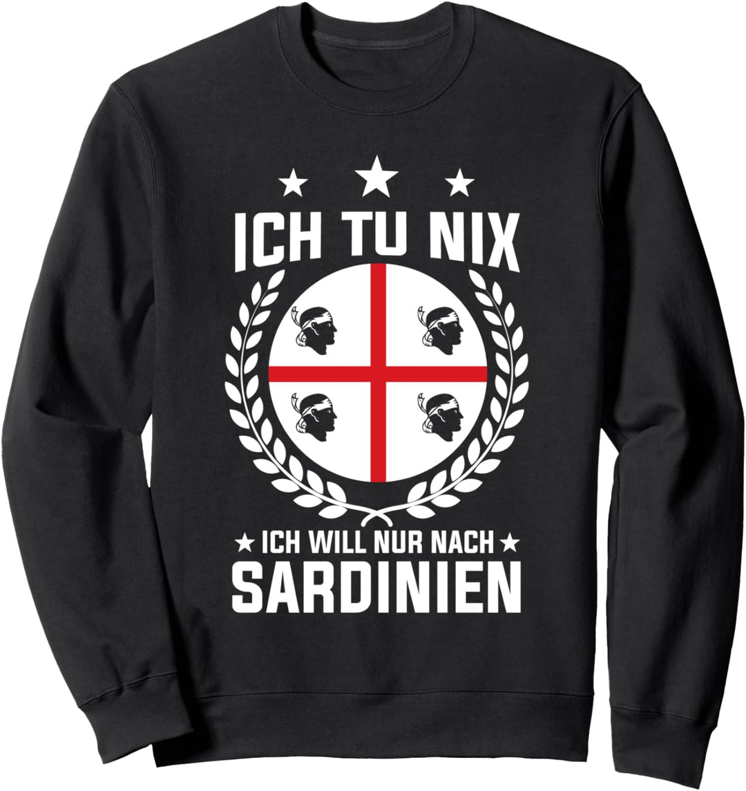 Ich Muss Nur Nach Sardinien Sweatshirt
