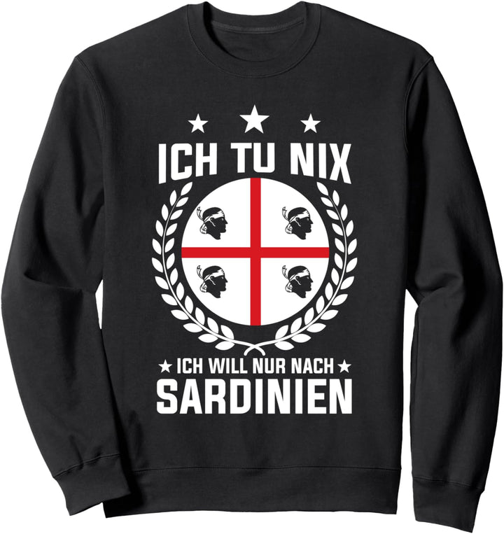 Ich Muss Nur Nach Sardinien Sweatshirt